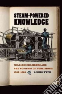 Steam-Powered Knowledge libro in lingua di Fyfe Aileen