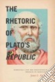 The Rhetoric of Plato's Republic libro in lingua di Kastely James L.