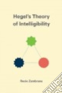 Hegel's Theory of Intelligibility libro in lingua di Zambrana Rocío