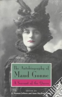 The Autobiography of Maud Gonne libro in lingua di Macbride Maud Gonne, Jeffares A. Norman, White a Nna Macbride (EDT)