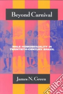 Beyond Carnival libro in lingua di Green James Naylor