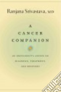A Cancer Companion libro in lingua di Srivastava Ranjana Dr.