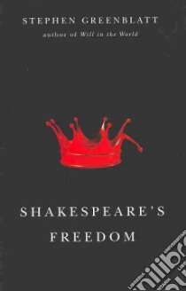 Shakespeare's Freedom libro in lingua di Greenblatt Stephen