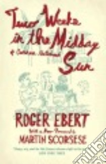 Two Weeks in the Midday Sun libro in lingua di Ebert Roger, Scorsese Martin (FRW)