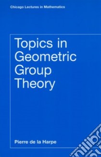 Topics in Geometic Group Theory libro in lingua di LA Harpe Pierre De, De LA Harpe Pierre