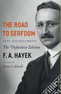 The Road to Serfdom libro in lingua di Hayek Friedrich A. Von, Caldwell Bruce