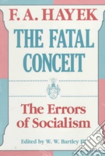 The Fatal Conceit libro in lingua di Hayek Friedrich A. Von