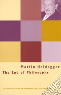 The End of Philosophy libro in lingua di Heidegger Martin, Stambaugh Joan (TRN)