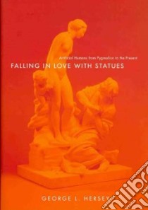 Falling In Love With Statues libro in lingua di Hersey George L.