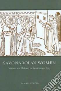 Savonarola's Women libro in lingua di Herzig Tamar