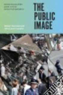 The Public Image libro in lingua di Hariman Robert, Lucaites John Louis