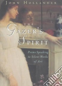 Gazer's Spirit libro in lingua di John Hollander