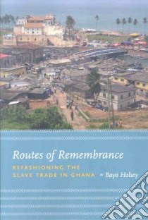 Routes of Remembrance libro in lingua di Holsey Bayo