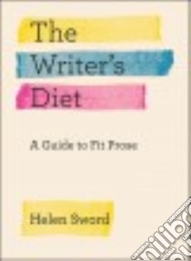The Writer's Diet libro in lingua di Sword Helen