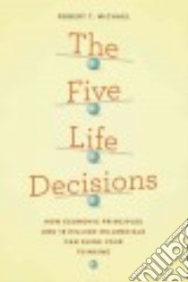 The Five Life Decisions libro in lingua di Michael Robert T.