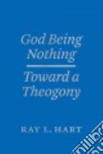 God Being Nothing libro in lingua di Hart Ray L.