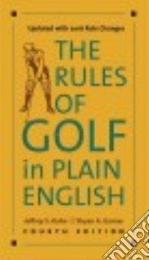 The Rules of Golf in Plain English libro in lingua di Kuhn Jeffrey S., Garner Bryan A.