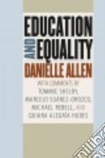 Education and Equality libro in lingua di Allen Danielle, Shelby Tommie (CON), Suarez-orozco Marcelo (CON), Rebell Michael (CON), Hudes Quiara Alegria (CON)