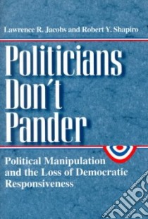 Politicians Don't Pander libro in lingua di Jacobs Lawrence R., Shapiro Robert Y.