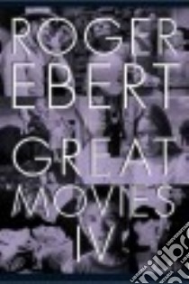 The Great Movies IV libro in lingua di Ebert Roger, Ebert Chaz (INT), Seitz Matt Zoller (FRW)