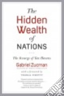 The Hidden Wealth of Nations libro in lingua di Zucman Gabriel, Fagan Teresa Lavender (TRN), Piketty Thomas (FRW)