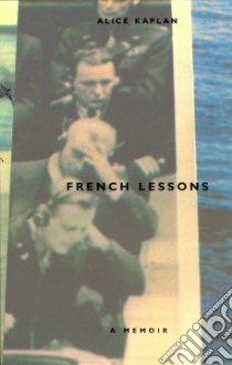 French Lessons libro in lingua di Kaplan Alice
