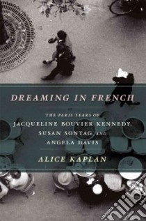 Dreaming in French libro in lingua di Kaplan Alice Yaeger