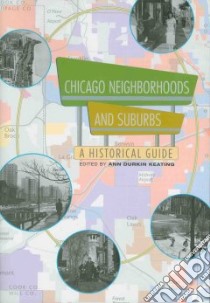 Chicago Neighborhoods and Suburbs libro in lingua di Keating Ann Durkin (EDT)