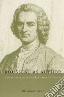 Rousseau As Author libro in lingua di Kelly Christopher