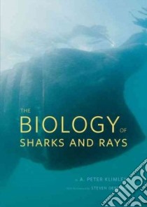 The Biology of Sharks and Rays libro in lingua di Klimley A. Peter, Oerding Steven (ILT)