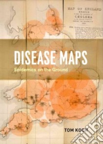 Disease Maps libro in lingua di Koch Tom