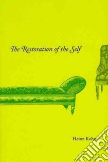 The Restoration of the Self libro in lingua di Kohut Heinz