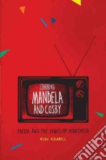 Starring Mandela and Cosby libro in lingua di Krabill Ron