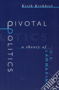 Pivotal Politics libro in lingua di Krehbiel Keith