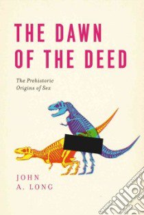 The Dawn of the Deed libro in lingua di Long John A.