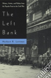 The Left Bank libro in lingua di Lottman Herbert R.