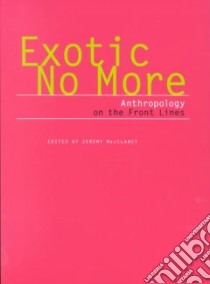 Exotic No More libro in lingua di MacClancy Jeremy (EDT)
