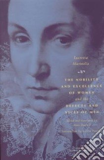 The Nobility and Excellence of Women, and the Defects and Vices of Men libro in lingua di Marinella Lucrezia, Dunhill Anne (TRN), Panizza Letizia (INT)