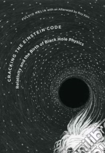 Cracking the Einstein Code libro in lingua di Melia Fulvio, Kerr Roy (AFT)