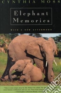 Elephant Memories libro in lingua di Moss Cynthia