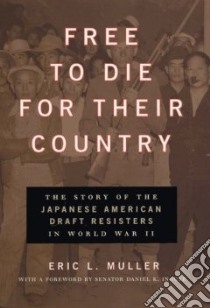 Free to Die for Their Country libro in lingua di Muller Eric, Knouye Daniel K. (FRW)