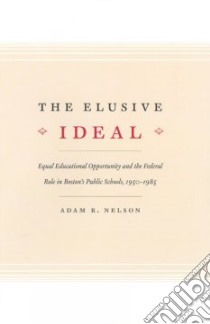 The Elusive Ideal libro in lingua di Nelson Adam R.