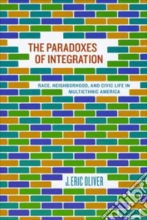 The Paradoxes of Integration libro in lingua di Oliver J. Eric
