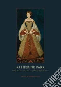 Katherine Parr libro in lingua di Catharine Parr Queen consort of Henry VIII King of England, Mueller Janel M. (EDT)