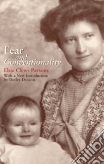 Fear and Conventionality libro in lingua di Parsons Elsie Clews, Deacon Desley (INT)