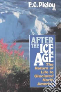 After the Ice Age libro in lingua di Pielou E. C.
