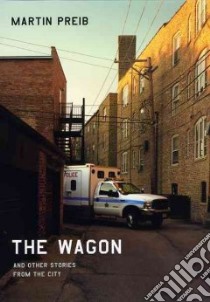 The Wagon and Other Stories from the City libro in lingua di Preib Martin