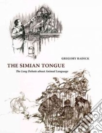 The Simian Tongue libro in lingua di Radick Gregory