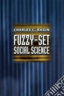 Fuzzy-Set Social Science libro in lingua di Ragin Charles C.