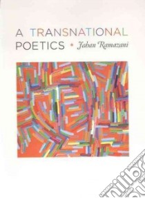 A Transnational Poetics libro in lingua di Ramazani Jahan